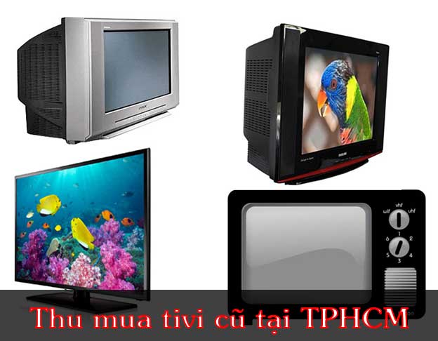 Thu mua tivi cũ tại TpHCM