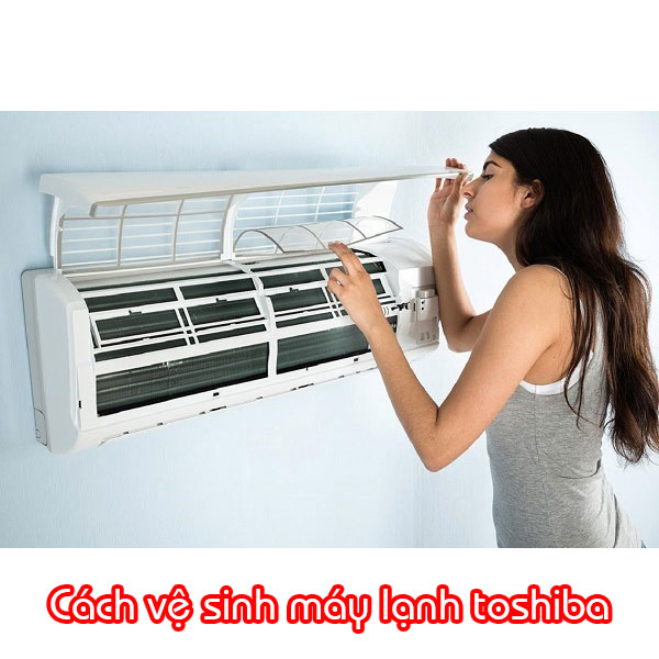 Cách vệ sinh máy lạnh toshiba